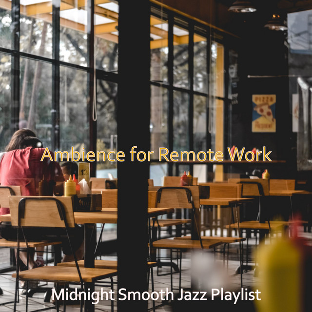 Ambience for Remote Work - Album by Midnight Smooth Jazz Playlist | Spotify