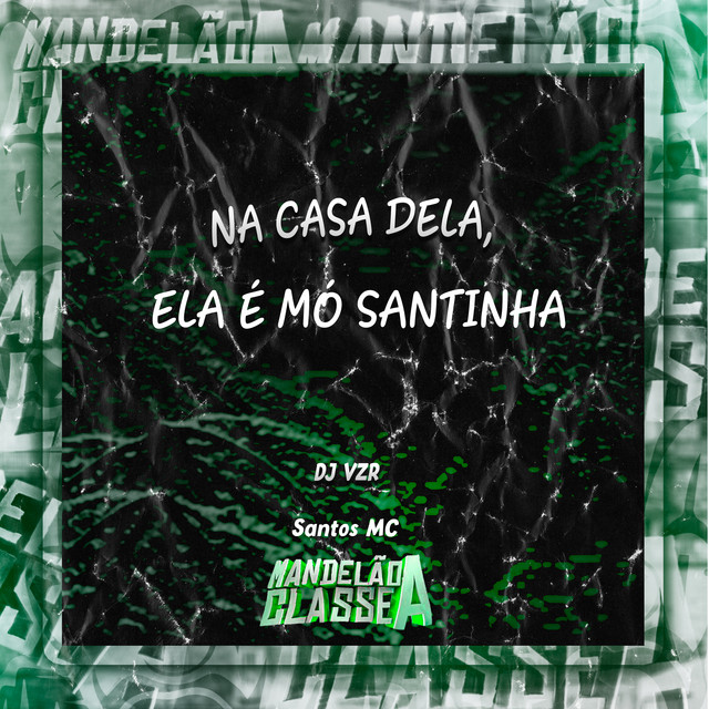 Na Casa Dela, Ela É Mó Santinha