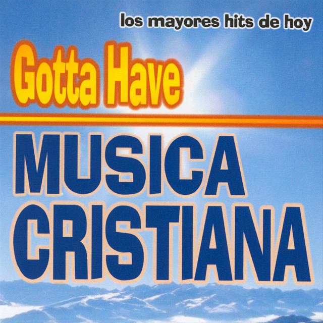 Gotta Have Musica Cristiana