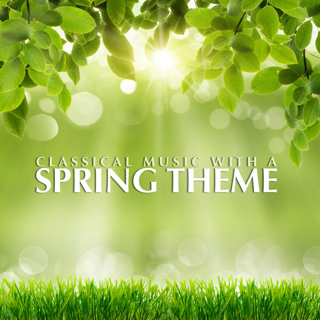 Classical Music With a Spring Theme - Compilation by Various Artists ...