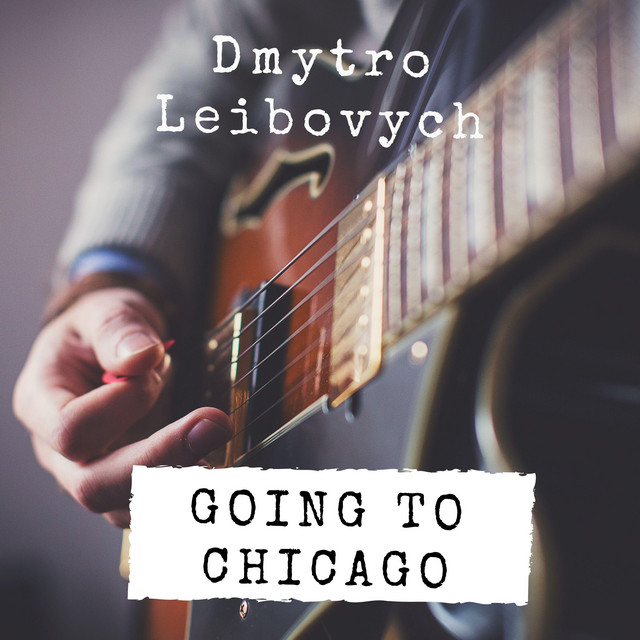 Обкладинка: Going to Chicago — Dmytro Leibovych