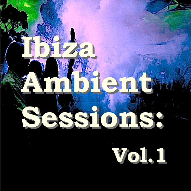 Ibiza Ambient Sessions: Vol. 1 cover