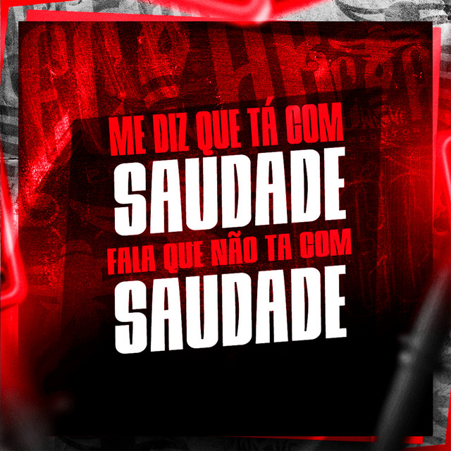 Me Diz Que Tá Com Saudade / Fala Que Não Ta Com Saudade