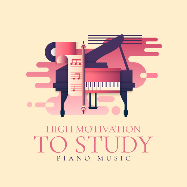 High Motivation to Study: Piano Music for Concentration, Calming Music before Exam, Homework Music cover art