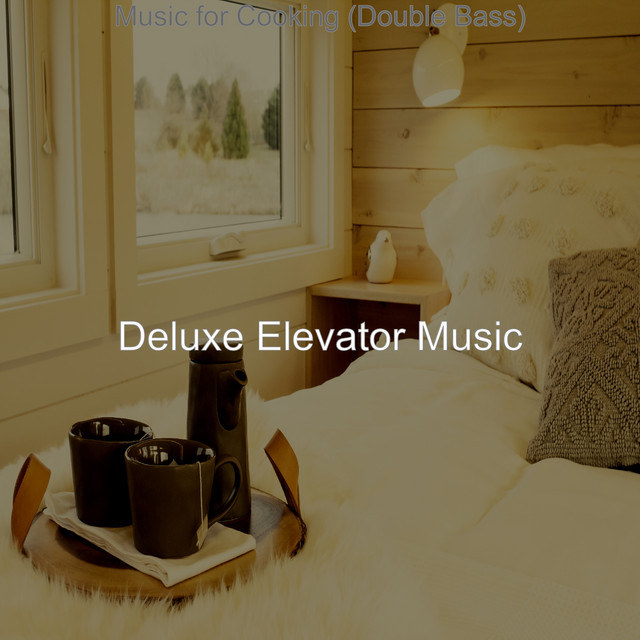 Music for Cooking (Double Bass) - Album by Deluxe Elevator Music | Spotify
