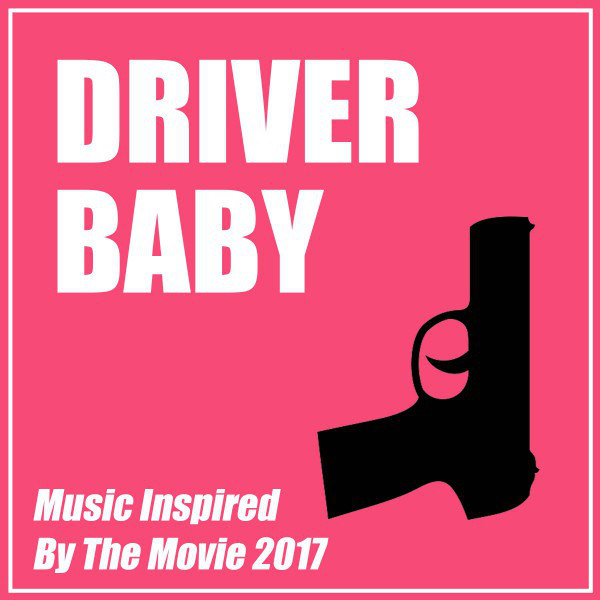 Driver Baby (Music Inspired by the Movie) cover art