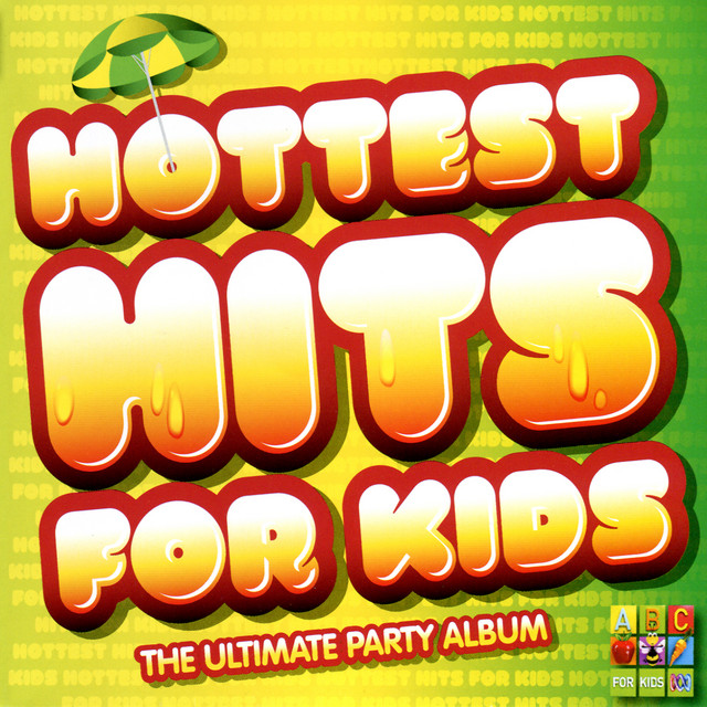 Hottest Hits for Kids : The Ultimate Party Album cover art