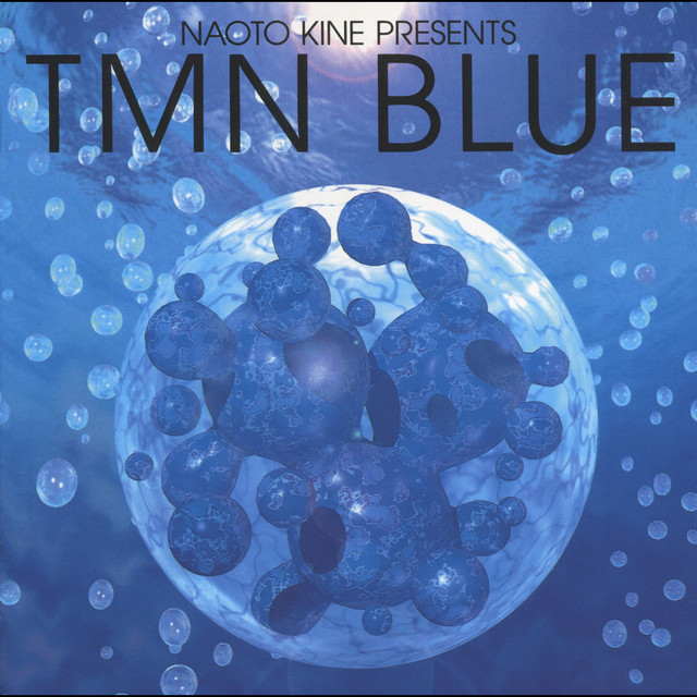 Naoto Kine Presents TMN blue - Compilation by TM NETWORK | Spotify