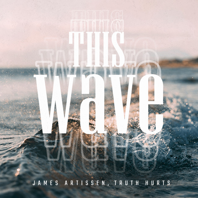 This Wave by Truth Hurts