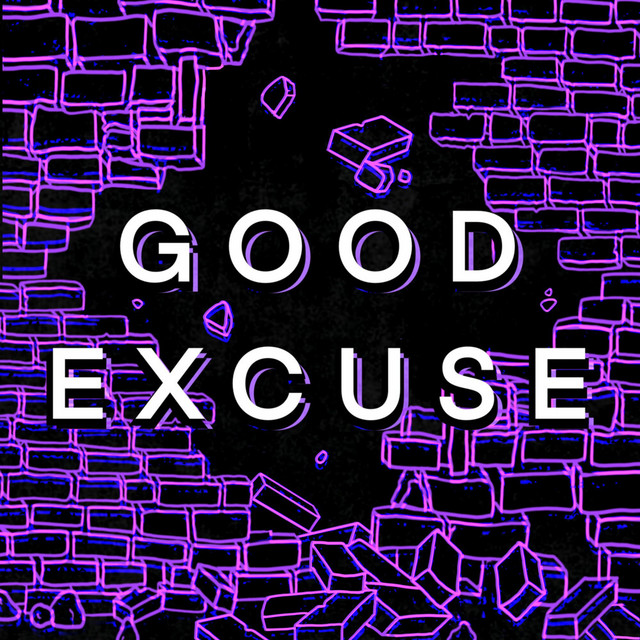 GOOD EXCUSE