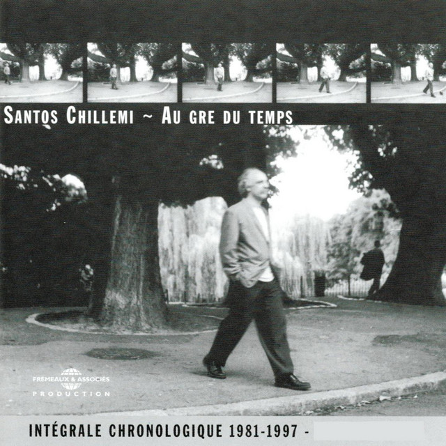 intégrale chronologique Santos Chillemi 1981-1997 : Au gré du temps