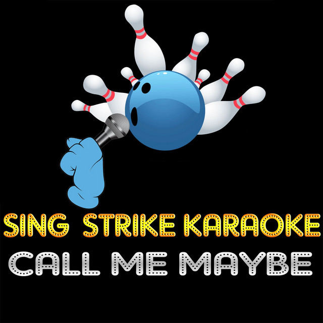 Call Me Maybe Karaoke Version Originally Performed By Carly Rae Jepsen Song And Lyrics By Sing Strike Karaoke Spotify