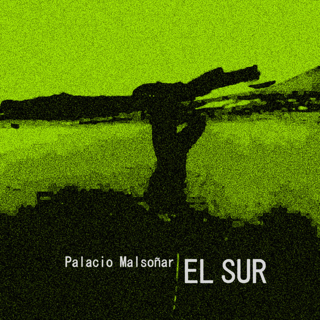 El Sur by Palacio Malsoñar