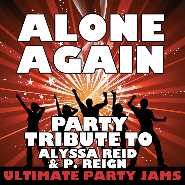 Alone Again (Party Tribute to Alyssa Reid & P. Reign) - Single by ...