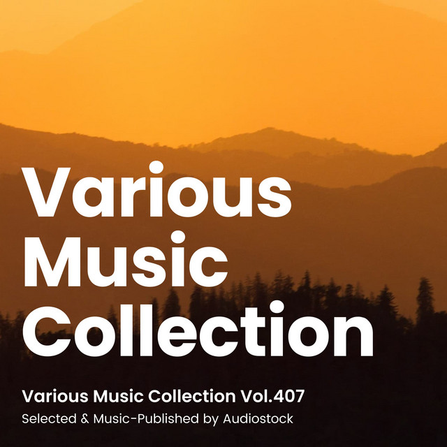 Various Music Collection Vol.407 -Selected & Music-Published by Audiostock- cover art