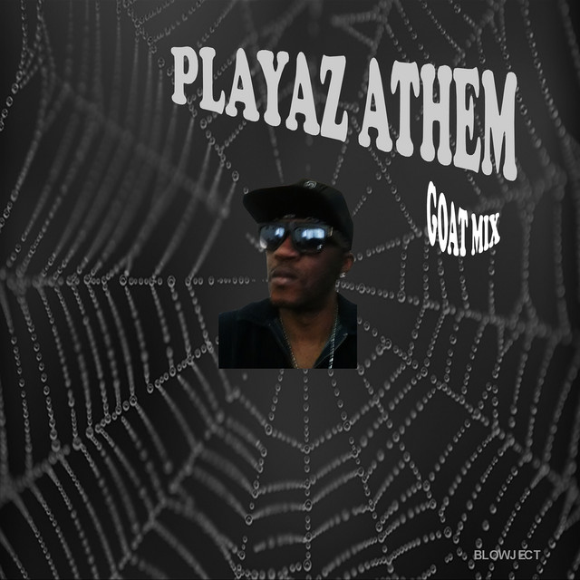 Playaz Athem (Goat Mix)