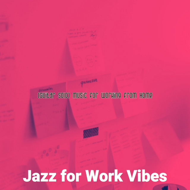 (Guitar Solo) Music for Working from Home - Album by Jazz for Work ...