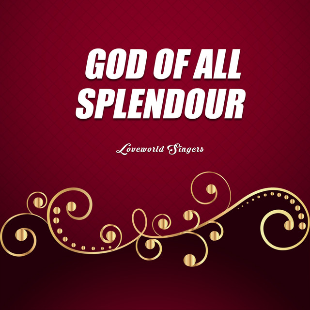 God Of All Splendour