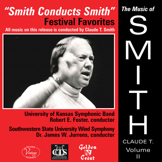 The Music of Claude T. Smith, Vol. 2: Festival Favorites cover art