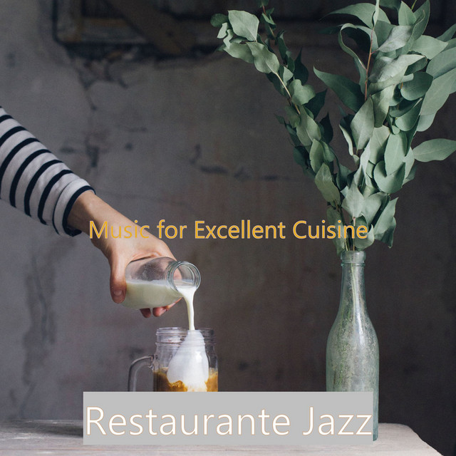 Music for Excellent Cuisine - Album by Restaurante Jazz | Spotify