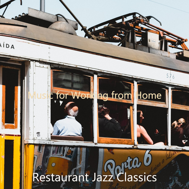 Music for Working from Home - Album by Restaurant Jazz Classics | Spotify