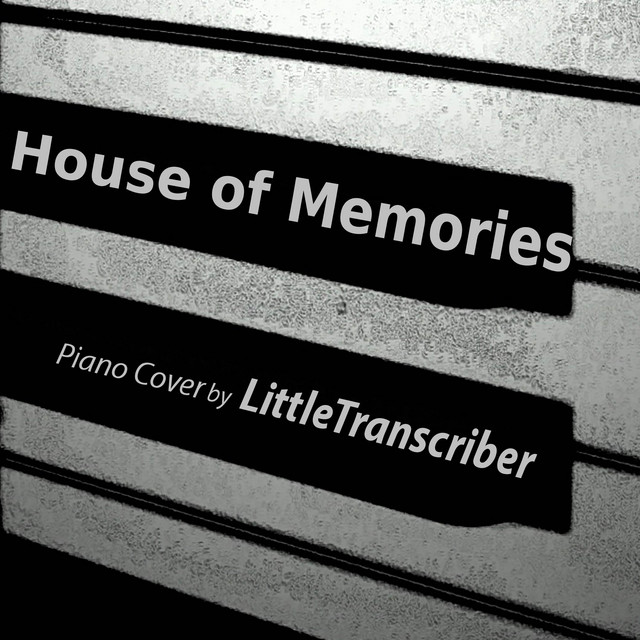 House of Memories (Piano Version) Single by LittleTranscriber Spotify
