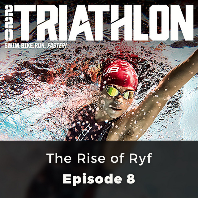 The Rise of Ryf (220 Triathlon, Episode 8) cover art