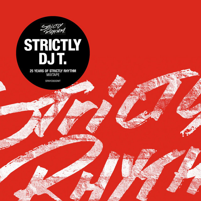 Strictly DJ T.: 25 Years Of Strictly Rhythm | Spotify