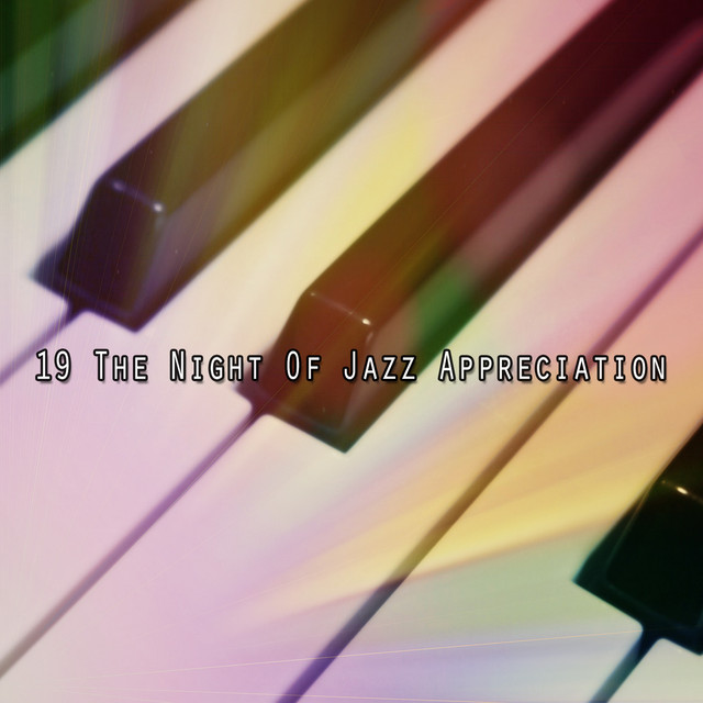 19 The Night Of Jazz Appreciation cover art