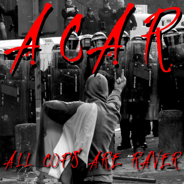 A.C.A.R. (All Cops Are Raver) cover art