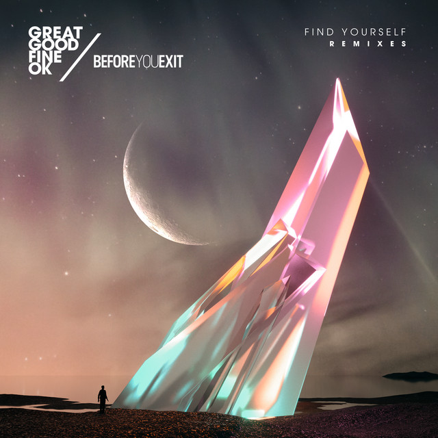 Find Yourself - Disero Remix - Great Good Fine Ok, Before You Exit, Disero