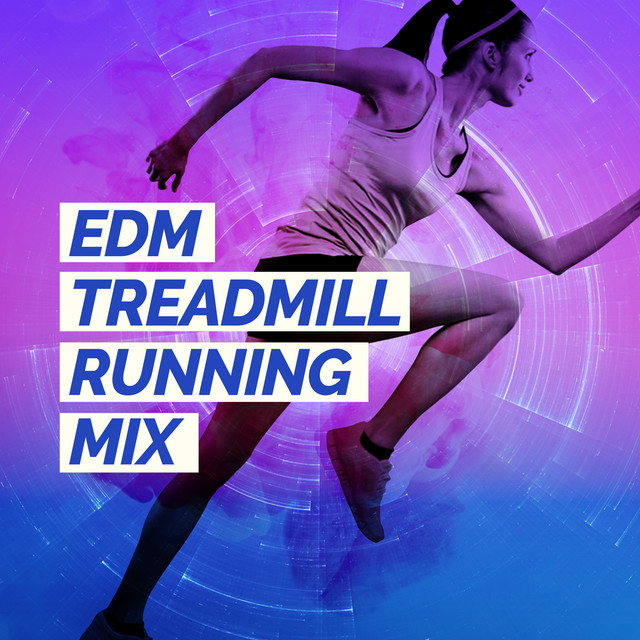 EDM Treadmill Running Mix - Album by Running Music Workout | Spotify