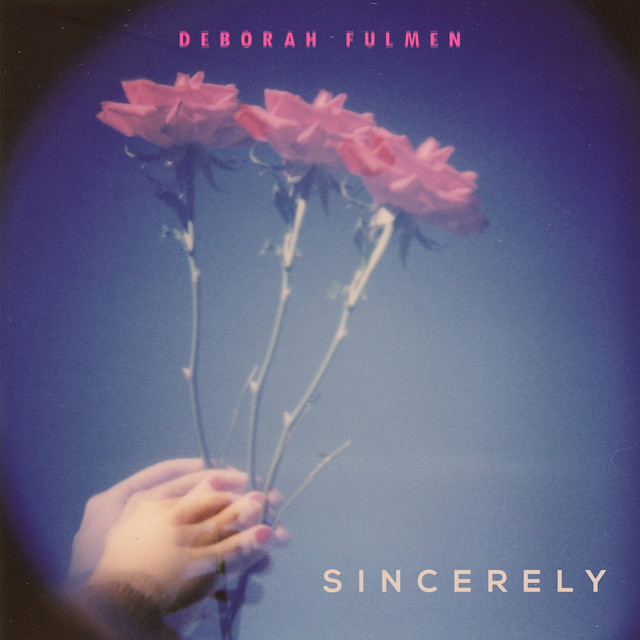 Sincerely - song and lyrics by Deborah Fulmen | Spotify