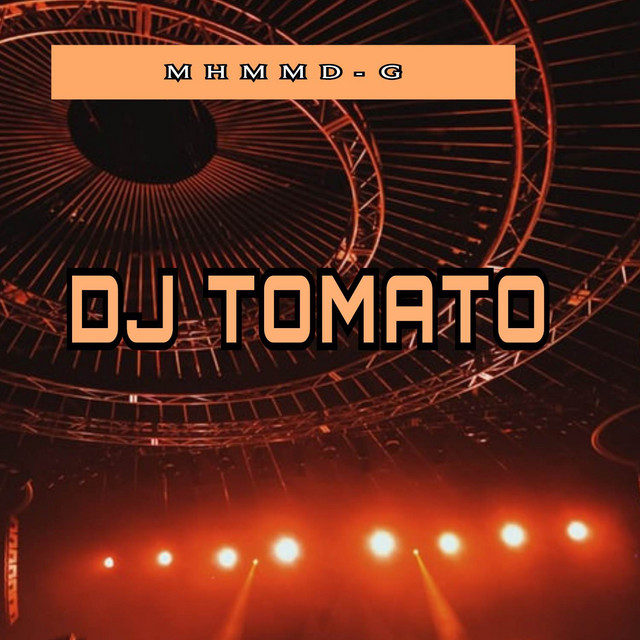 TOMATO - song and lyrics by DJ MHMMD-G | Spotify