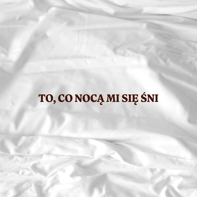 To, Co Nocą Mi Się śni