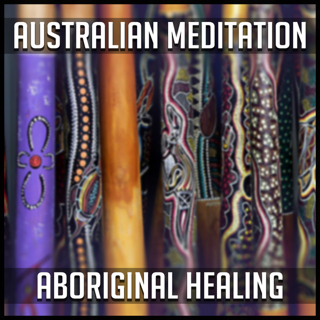 Australian Meditation (Aboriginal Healing – Didgeridoo Instrumentals & Nature Sounds for Contemplation, Calm Soul, Clean Mind, Sleep & Dream) cover art