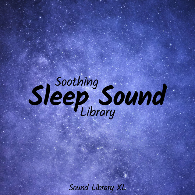 Soothing Sleep Sound Library - Album by Sound Library XL | Spotify