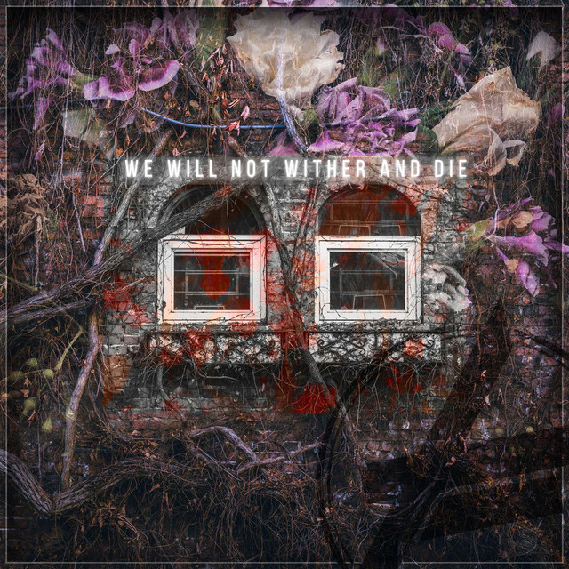We Will Not Wither and Die (single)