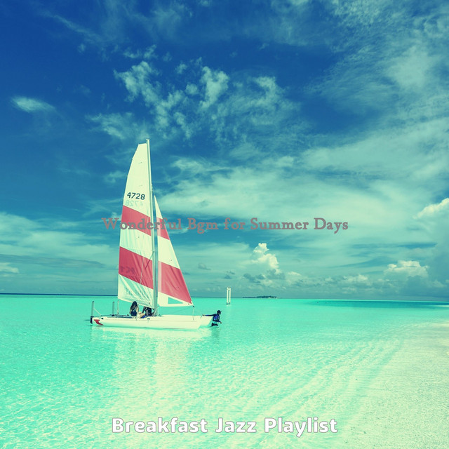 Wonderful Bgm for Summer Days - Album by Breakfast Jazz Playlist | Spotify