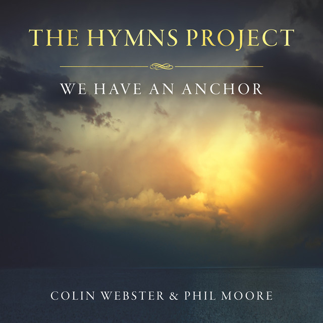 The Hymns Project: We Have An Anchor cover art