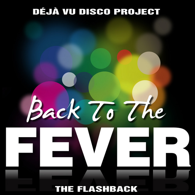 Back to the Fever… Dèja Vù Disco Project, Vol. 1 cover art