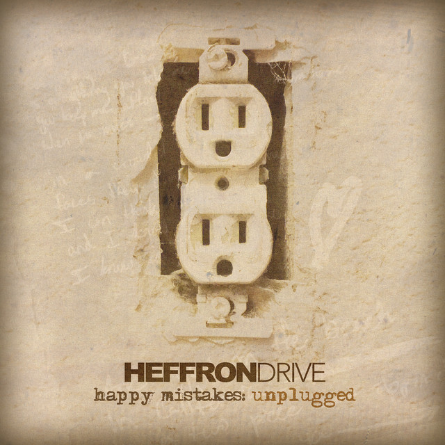 Happy Mistakes (Unplugged) - Album by Heffron Drive | Spotify
