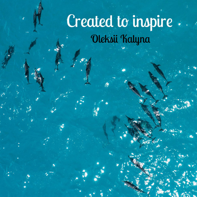 Обкладинка: Created to inspire — Oleksii Kalyna