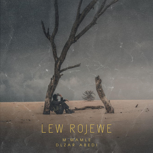 Lew Rojewe - song and lyrics by Dlzar Abedi, Mamlê | Spotify