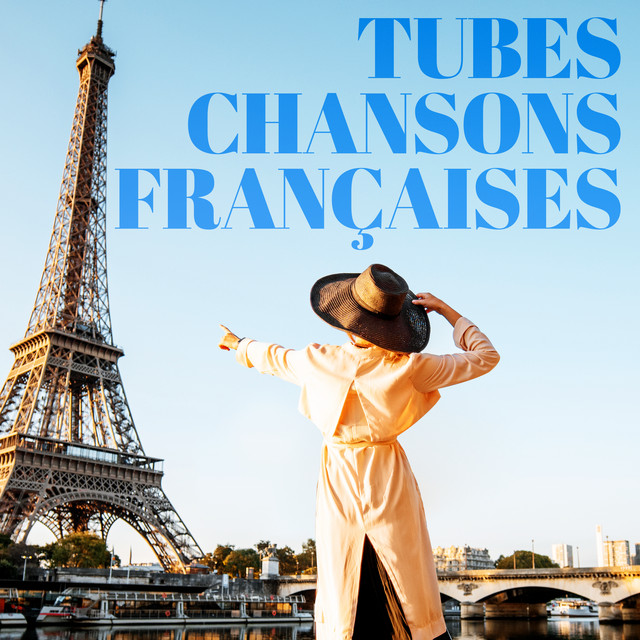 Tubes Chanson Française - Compilation by Various Artists | Spotify
