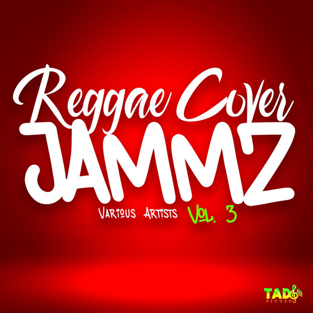 Reggae Cover Jammz, Vol.3 - Compilation by Various Artists | Spotify