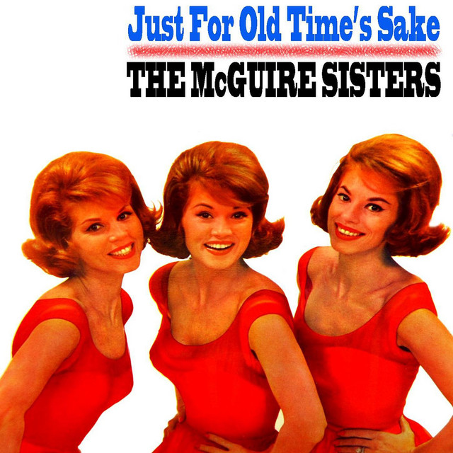 Just For Old Time's Sake - Album by The McGuire Sisters | Spotify