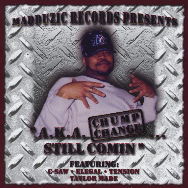 A.K.A. Chump Change...Still Comin cover