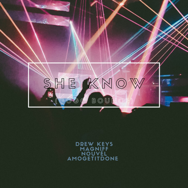 She Know (GoGo Bounce) - Single by Drew Keys | Spotify