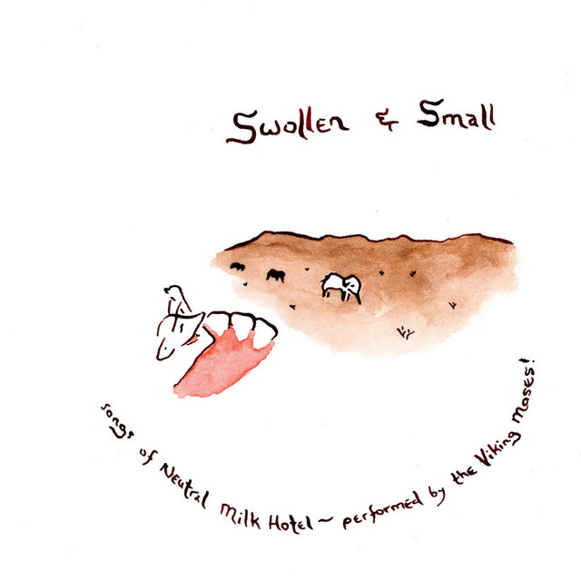 Swollen & Small - The Songs of Neutral Milk Hotel cover